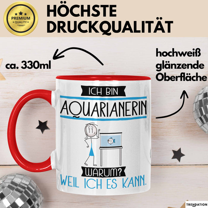 Aquarianerin Tasse Geschenk Ich Bin Aquarianerin Warum Weil Ich Es Kann Geschenkidee Geburtstag Rot Trendation