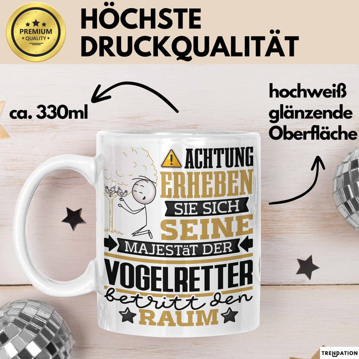 Vogelretter Geschenk Tasse Lustiger Spruch Erheben Sie Sich Der Vogelretter Betritt den Raum Weiß Trendation