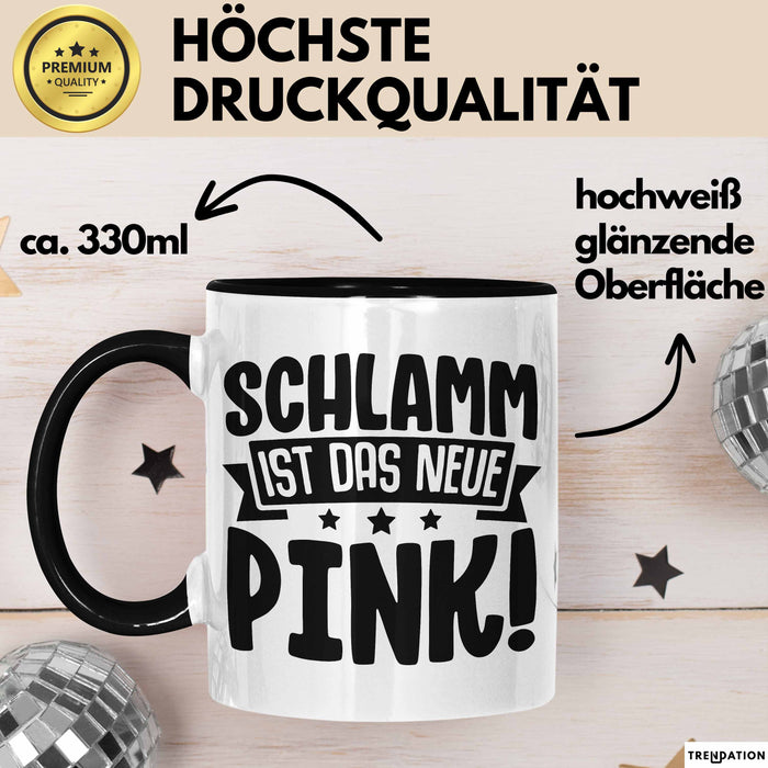 Schlamm Ist Das Neue Pink Quad Fahren Tasse Geschenkidee Frauen Mädchen Quad-Fahrerin Becher Trendation