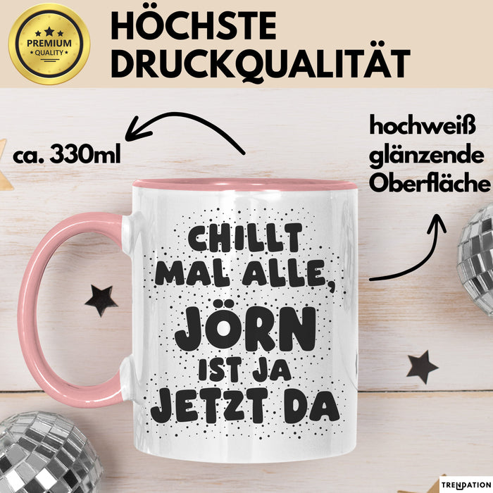 Joern Tasse Chillt Mal Alle, Joern Ist Ja Jetzt Da Geschenk
