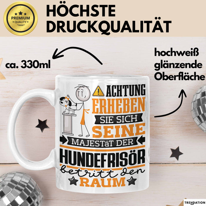 Hundefrisör Geschenk Tasse Lustiger Spruch Erheben Sie Sich Der Hundefrisör Betritt den Raum Weiß Trendation