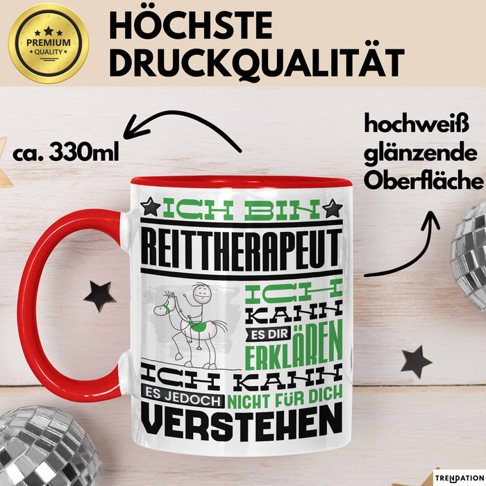 Reittherapeut Geschenk Kaffee-Tasse Geschenkidee für Reittherapeut Ich Bin Reittherapeut Ich Kann Es Dir Erklären Jedoch Nicht Für Dich Verstehen Spruch Lustig Rot Trendation
