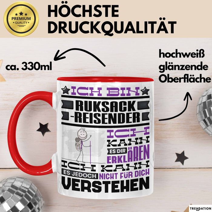 Rucksackreisender Geschenk Kaffee-Tasse Geschenkidee für Rucksackreisender Ich Bin Rucksackreisender Ich Kann Es Dir Erklären Jedoch Nicht Für Dich Verstehen Spruch Lustig Rot Trendation