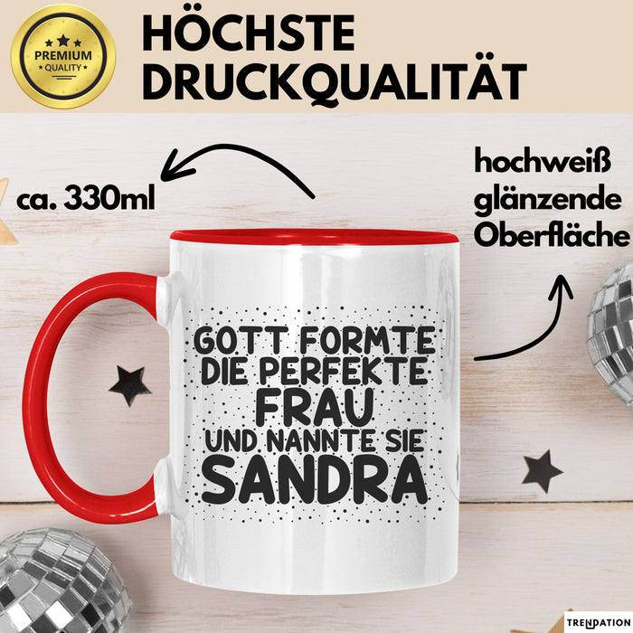 Sandra Tasse Gott Formte Die Perfekte Frau Und Nannte Sie Sandra Geschenk Rot Trendation