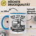 LKW Fahrer Geschenk Tasse Lastkraftwagen-Fahrer Geschenkidee Lustiger Spruch Kaffee-Becher Der Tut Nix Der Will Nur LKW Fahren Blau Trendation