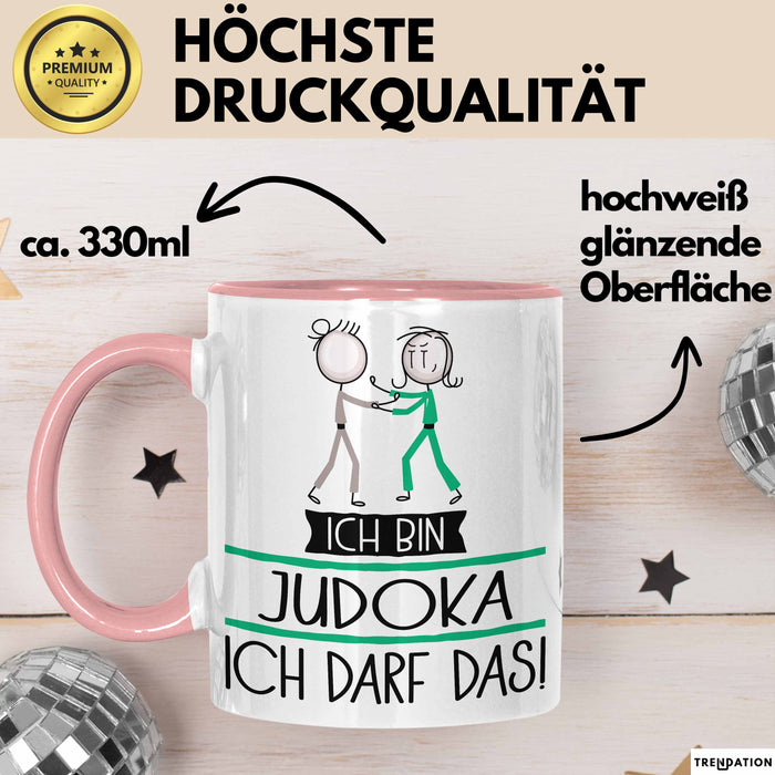 Geschenk für Judoka Tasse Lustige Geschenkidee Geburtstag Ich Bin Judoka Ich Darf Das Rosa Trendation