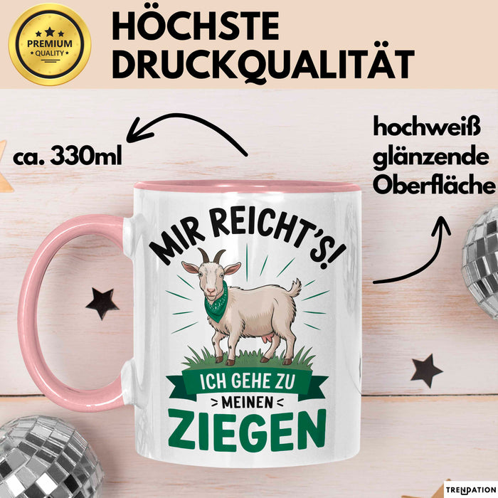 Ziegenbauer Ziegen Tier Tasse Geschenk Lustige Geschenkidee Spruch Mir Reichts Ich Gehe Zu Meinen Ziegen Rosa Trendation