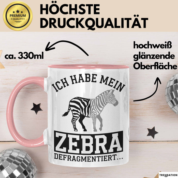 IT Informatiker Nerd Tasse Geschenk Ich habe mein Zebra Rosa Trendation
