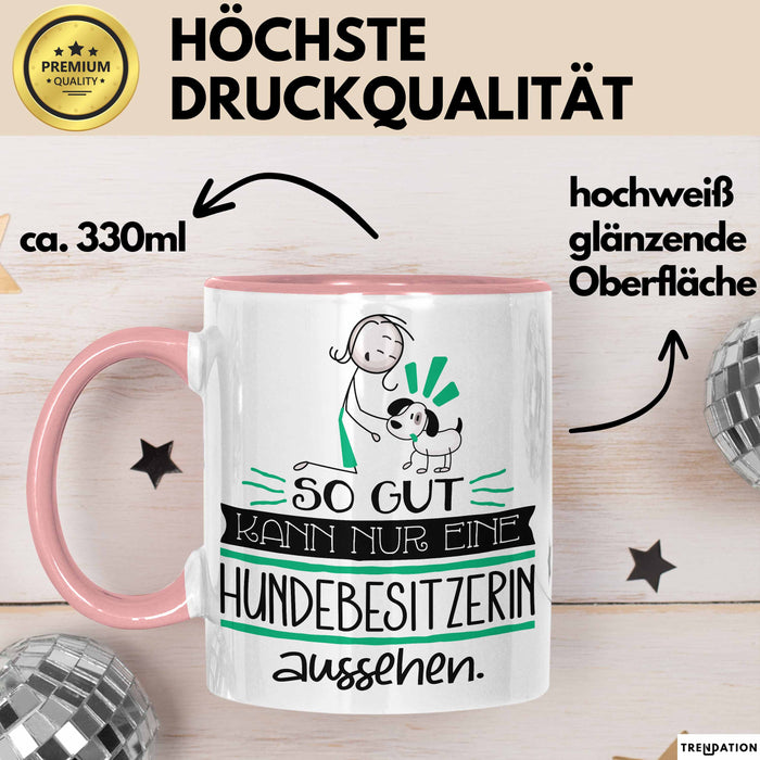 Hundebesitzerin Geschenk Tasse So Gut Kann Nur Eine Hundebesitzerin Aussehen Geschenkidee Geburtstag Weihnachten Lustig Rosa Trendation