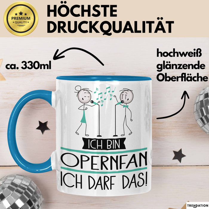 Geschenk für Opernfan Tasse Lustige Geschenkidee Geburtstag Ich Bin Opernfan Ich Darf Das Blau Trendation