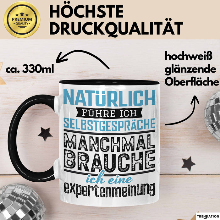 Selbstgespräche Tasse Geschenk Expertenmeinung Witzig Lustig Schwarz Trendation