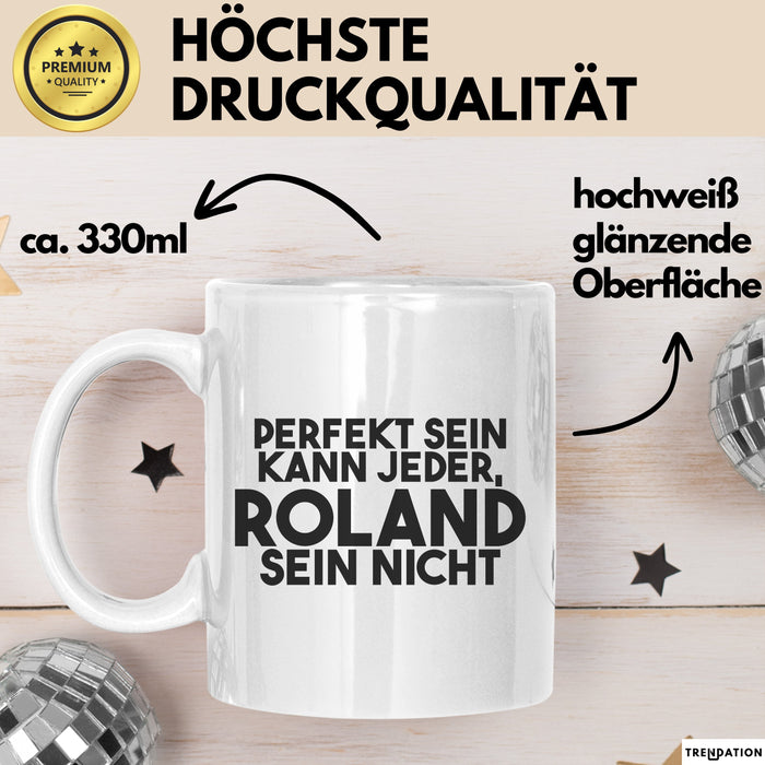 Roland Tasse Perfekt Sein Kann Jeder, Roland Sein Nicht Geschenk