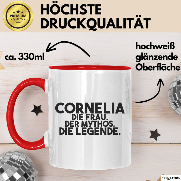 Cornelia Tasse Cornelia – Die Frau. Der Mythos. Die Legende. Geschenk Rot Trendation