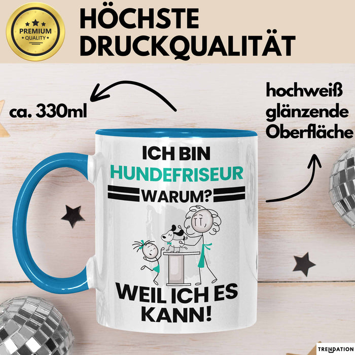 Hundefriseur Geschenk Tasse Lustiger Spruch Ich Bin Hundefriseur Warum Weil Ich Es Kann Geschenkidee Bester Hundefriseur Geburtstag Kaffee-Becher Blau Trendation