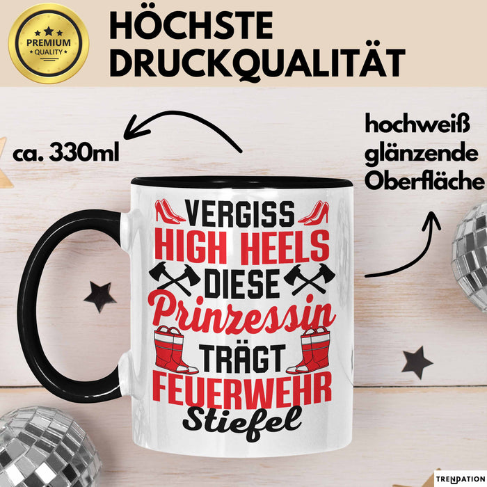 Feuerwehr-Frau Tasse Geschenk Feuerwehr Vergiss High Heels Diese Prinzessin Trägt Stiefel Trendation