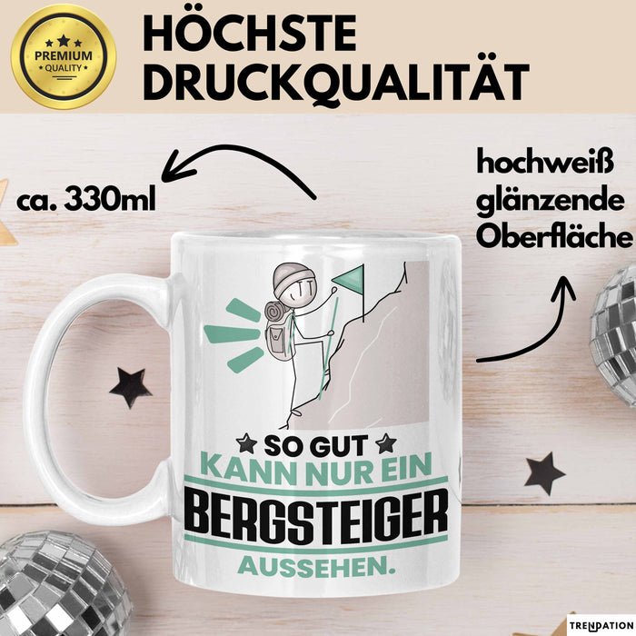 Bergsteiger Geschenk Tasse So Gut Kann Nur Ein Bergsteiger Aussehen Geschenkidee Kaffee-Becher Weiß Trendation