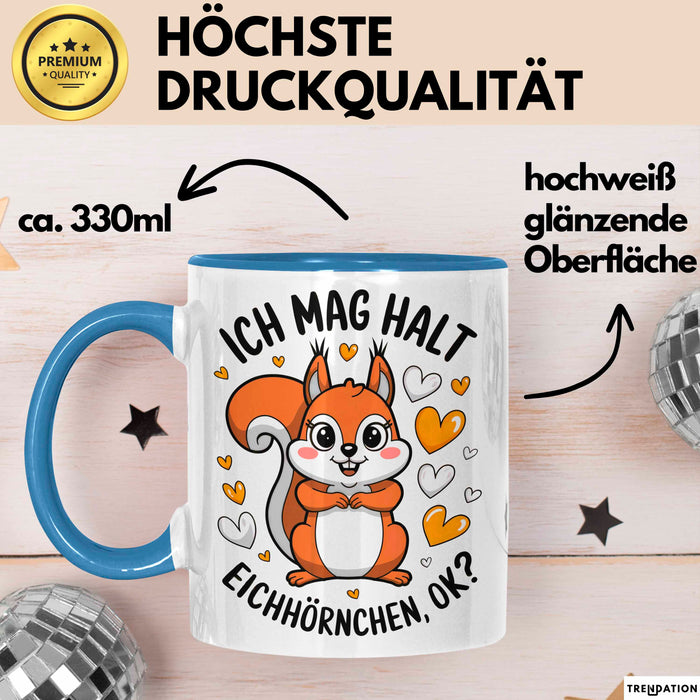 Eichhörnchen Tierliebhaber Tasse Geschenk Lustige Geschenkidee Spruch Ich Mag Halt Einfach Eichhörnchen Blau Trendation