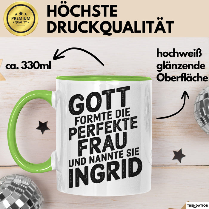 Ingrid Tasse Geschenk Gott Formte Die Perfekte Frau Ingrid Geschenkidee