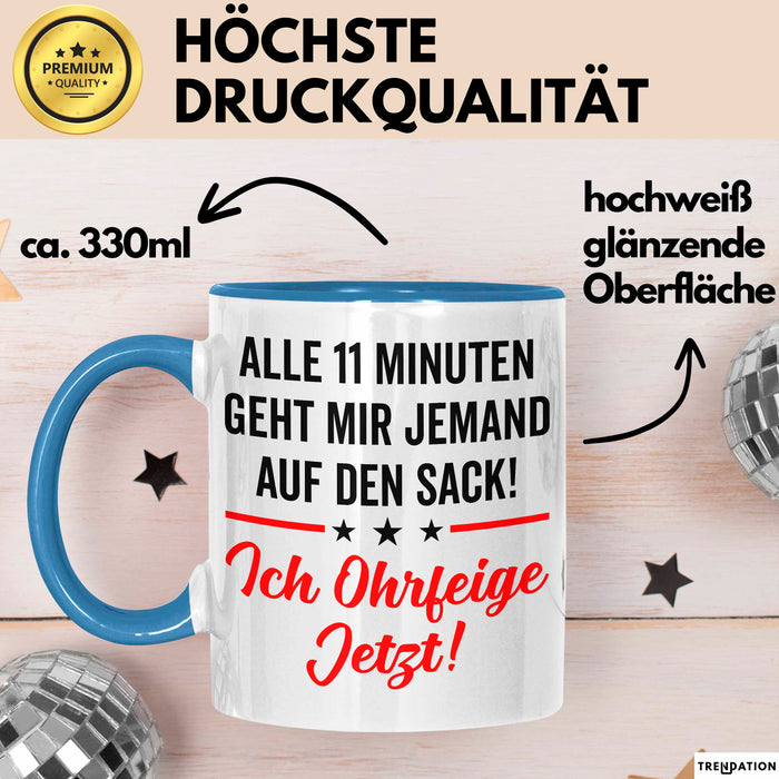 Sarkasmus Sarkastisch Tasse Geschenk Lustige Geschenkidee Alle 11 Minuten Geht Mir Jemand Auf Den Sack Blau Trendation