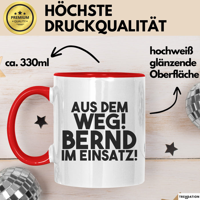 Bernd Tasse Aus Dem Weg! Bernd Im Einsatz! Geschenk