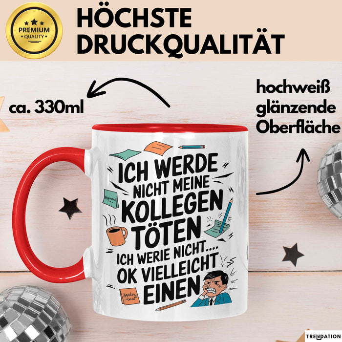 Bürokollege Tasse Geschenkidee Ich Töte Meine Kollegen Nicht Rot Trendation