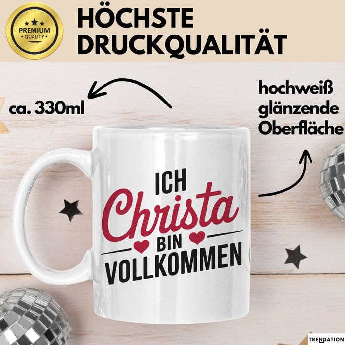 Christa Tasse Geschenk Ich Bin Vollkommen Christa Geschenkidee Geburtstag Weiß Trendation