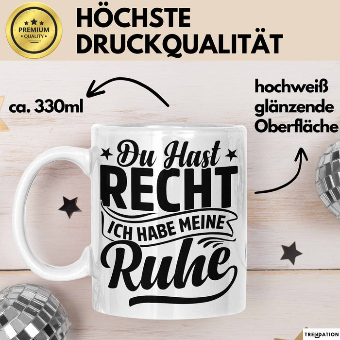 Ehemann Tasse Geschenk Ehefrau Geschenkidee Du Hast Recht Ich Hab Meine Ruhe Geschenkidee Arbeitskollege Kaffee-Becher Weiß Trendation