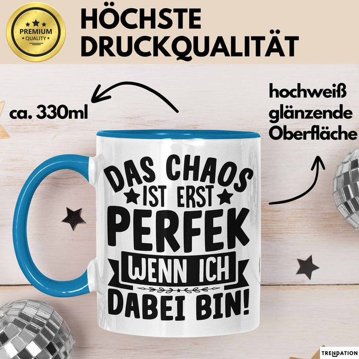 Humor Tasse Kollegen Das Chaos Ist Erst Perfekt Wenn Ich Dabei Bin Geschenkidee Kaffee-Becher Blau Trendation