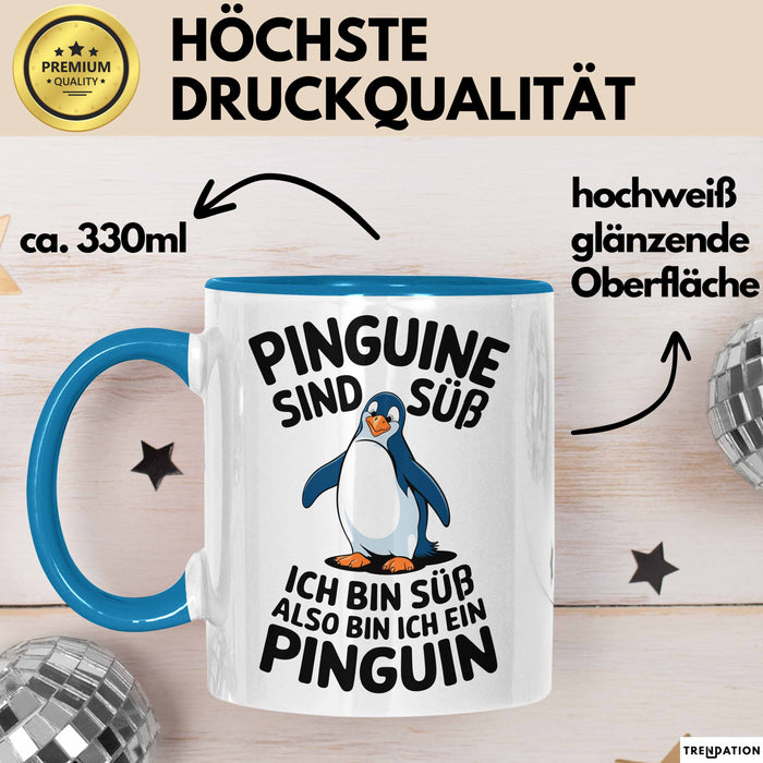 Sarkastischer Pinguin Tasse Geschenk Lustige Geschenkidee Spruch Pinguine Sind Süß Ich Bin Süß Also Bin Ich Ein Pinguin Blau Trendation