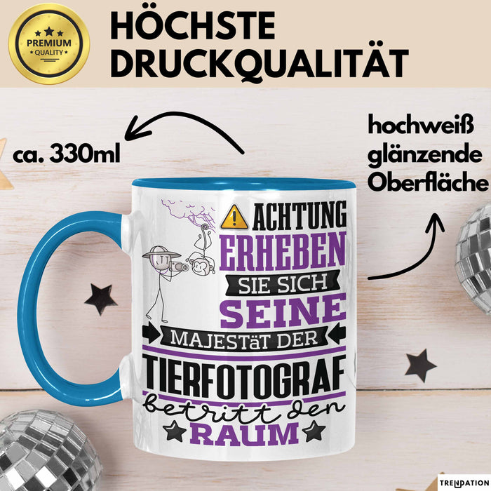 Tierfotograf Geschenk Tasse Lustiger Spruch Erheben Sie Sich Der Tierfotograf Betritt den Raum Blau Trendation