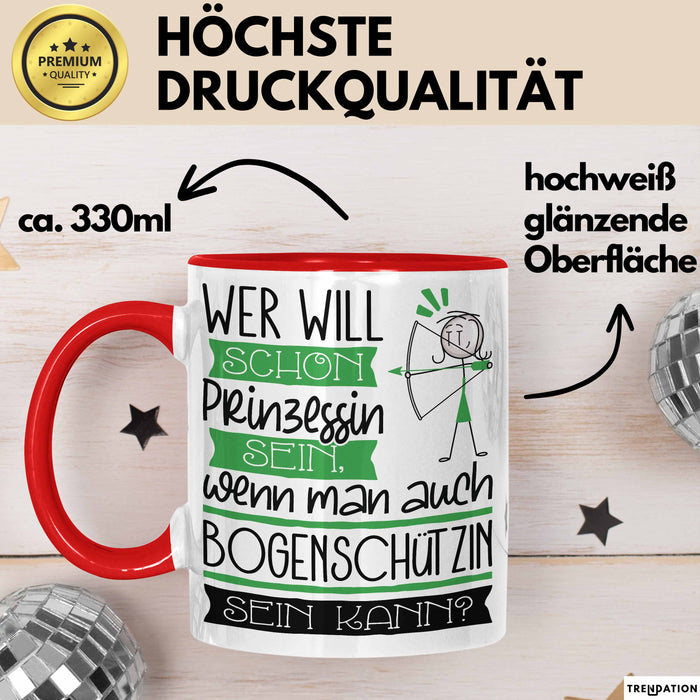 Bogenschützin Tasse Geschenk Spruch Wer Will Schon Prinzessin Sein Wenn Man Auch Bogenschützin Sein Kann Rot Trendation