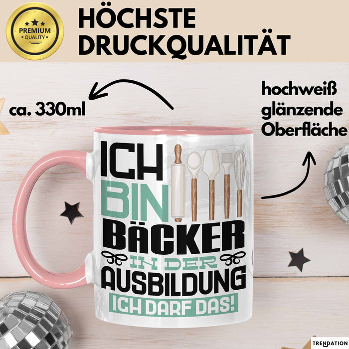 Bäcker Ausbildung Tasse Geschenk Ich Bin Bäcker In Der Ausbildung Ich Darf Das Geschenkidee Spruch Rosa Trendation