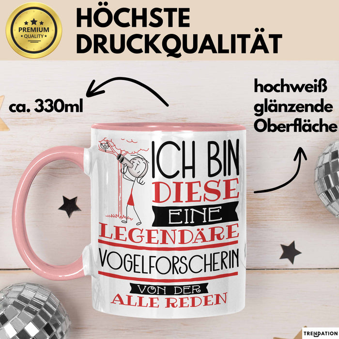 Vogelforscherin Tasse Geschenk Ich Bin Diese Eine Legendäre Vogelforscherin Von Der Alle Reden Geschenkidee Geburtstag Weihnachten Rosa Trendation