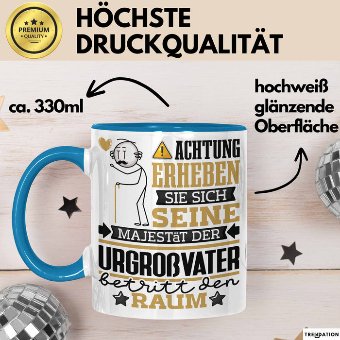 Urgroßvater Geschenk Tasse Lustiger Spruch Erheben Sie Sich Der Urgroßvater Betritt den Raum Blau Trendation