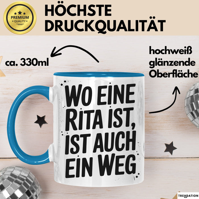 Rita Tasse Geschenk Wo Eine Rita Ist Ist Auch Ein Weg Geschenkidee Becher mit Name Blau Trendation