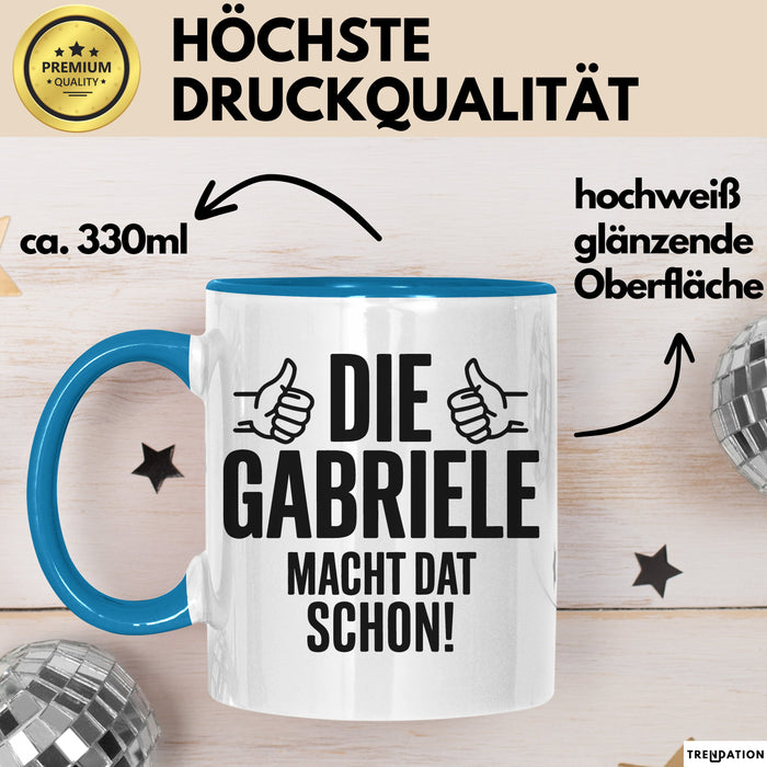 Gabriele Tasse Geschenk Die Gabriele Macht Dat Schon Geschenkidee Becher mit Name Blau Trendation