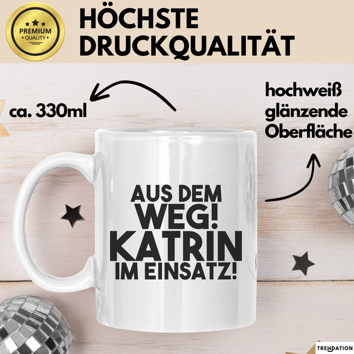 Katrin Tasse Aus Dem Weg! Katrin Im Einsatz! Geschenk