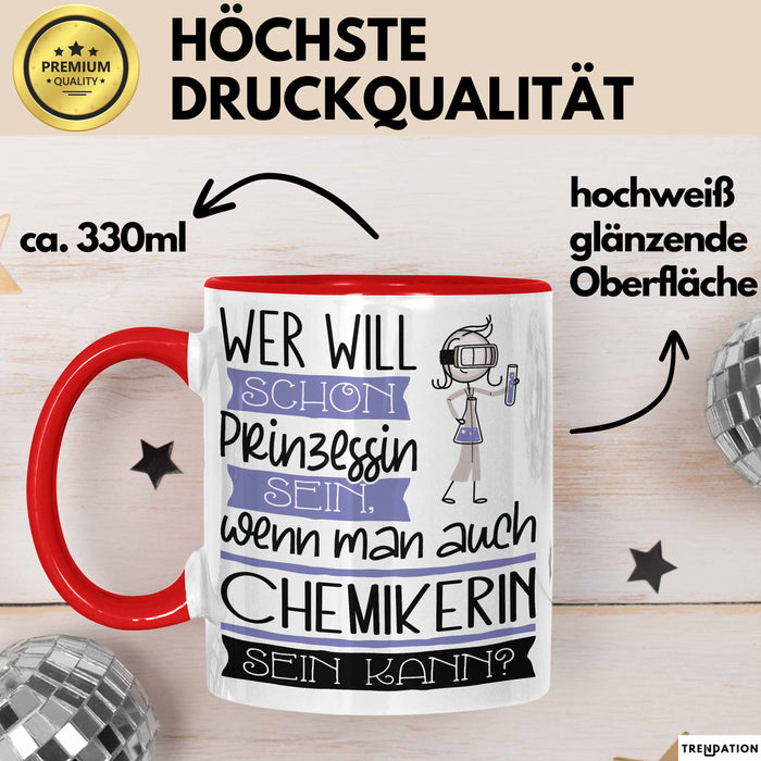 Chemikerin Tasse Geschenk Spruch Wer Will Schon Prinzessin Sein Wenn Man Auch Chemikerin Sein Kann Rot Trendation