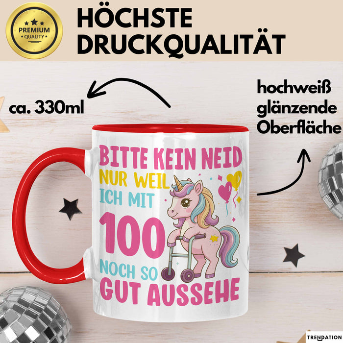 100. Geburtstag Tasse Frauen Geschenk Bitte Nur Kein Neid Nur Weil Ich mit 100 Noch So Gut Aussehe Mama Oma Rot Trendation