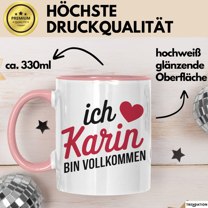 Karin Tasse Geschenk Ich Bin Vollkommen Karin Geschenkidee Geburtstag Rosa Trendation