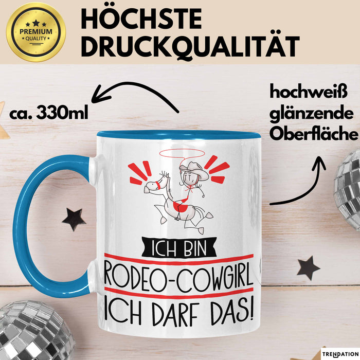 Geschenk für Rodeo-Cowgirl Tasse Lustige Geschenkidee Geburtstag Ich Bin Rodeo-Cowgirl Ich Darf Das Blau Trendation