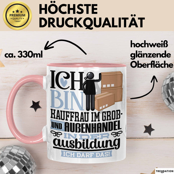 Kauffrau im Groß- und Außenhandel Ausbildung Start Geschenk Tasse Ich Bin Kauffrau im Groß- und Außenhandel In Der Ausbildung Ich Darf Das Kaffee-Becher Geschenkidee Rosa Trendation
