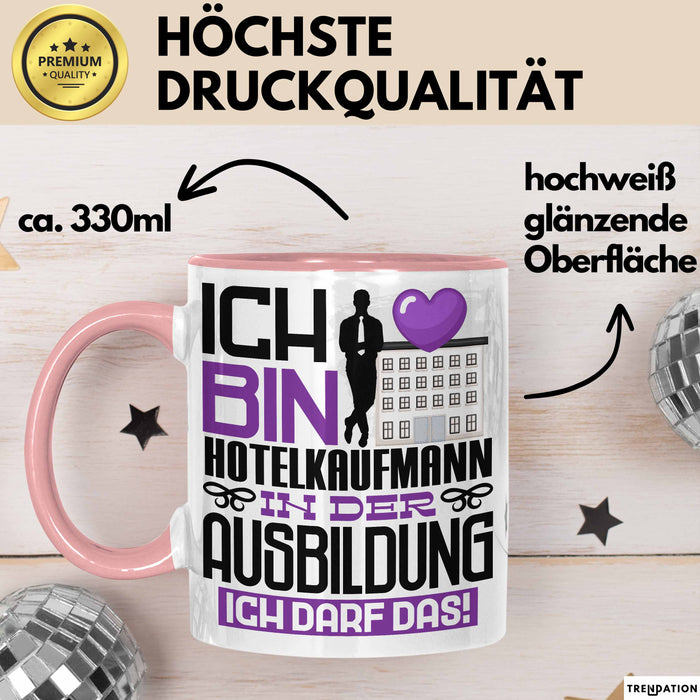 Hotelkaufmann Ausbildung Tasse Geschenk Ich Bin Hotelkaufmann In Der Ausbildung Ich Darf Das Geschenkidee Spruch Rosa Trendation