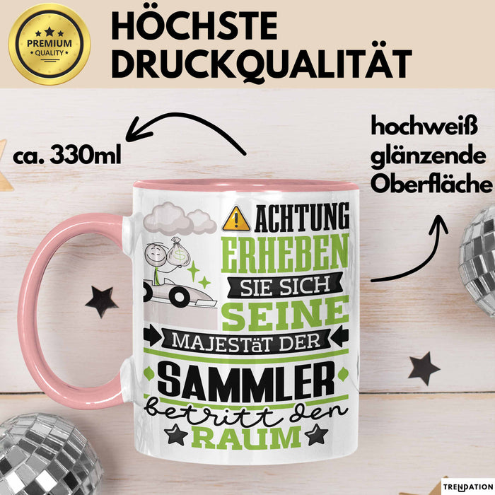 Sammler Geschenk Tasse Lustiger Spruch Erheben Sie Sich Der Sammler Betritt den Raum Rosa Trendation