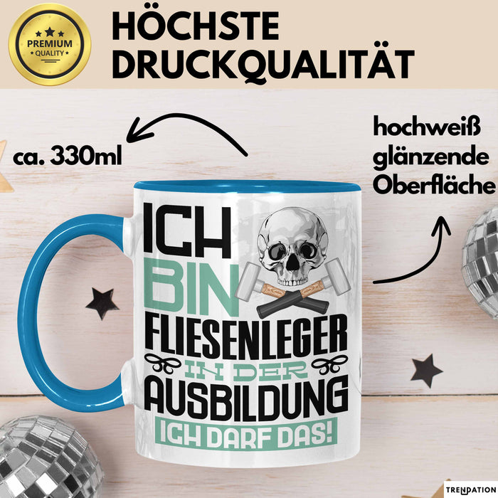 Fliesenleger Ausbildung Tasse Geschenk Ich Bin Fliesenleger In Der Ausbildung Ich Darf Das Geschenkidee Spruch Blau Trendation