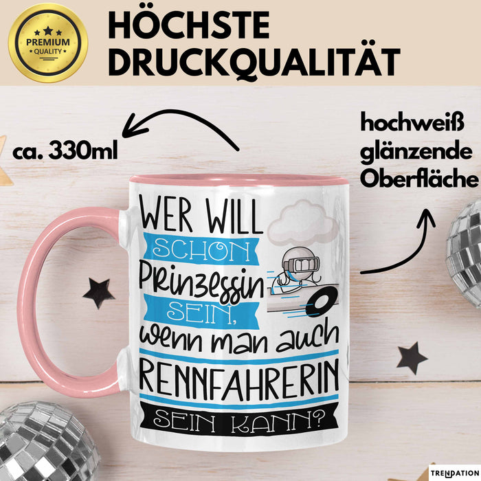 Rennfahrerin Tasse Geschenk Spruch Wer Will Schon Prinzessin Sein Wenn Man Auch Rennfahrerin Sein Kann Rosa Trendation