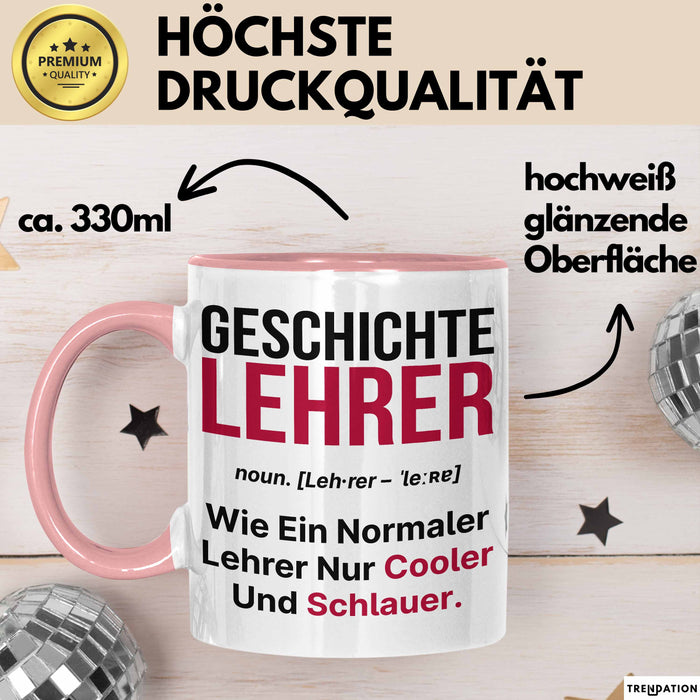 Geschichtslehrer Unterricht Tasse Geschenk Lustige Geschenkidee Spruch Geschichte Lehrer Rosa Trendation