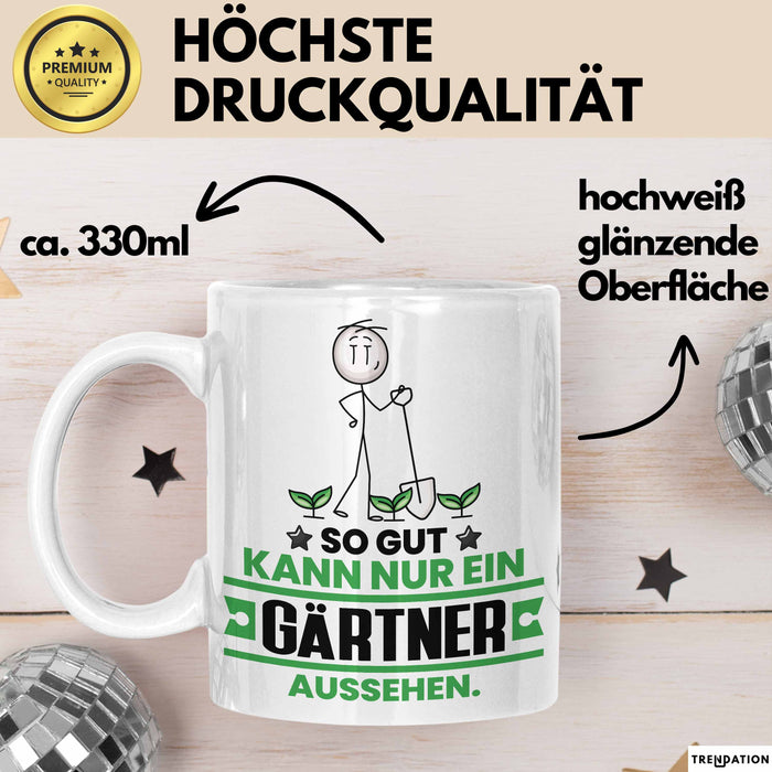 Gärtner Geschenk Tasse So Gut Kann Nur Ein Gärtner Aussehen Geschenkidee Kaffee-Becher Weiß Trendation