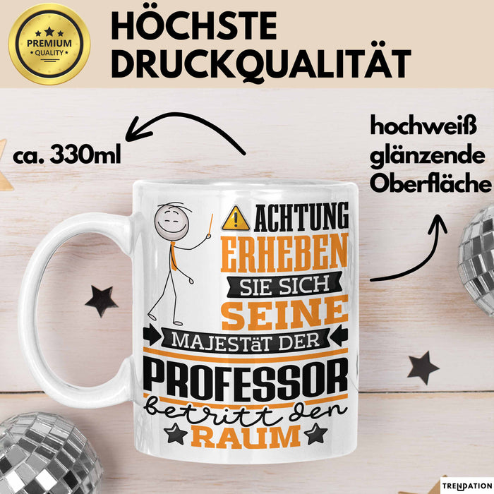 Professor Geschenk Tasse Lustiger Spruch Erheben Sie Sich Der Professor Betritt den Raum Weiß Trendation
