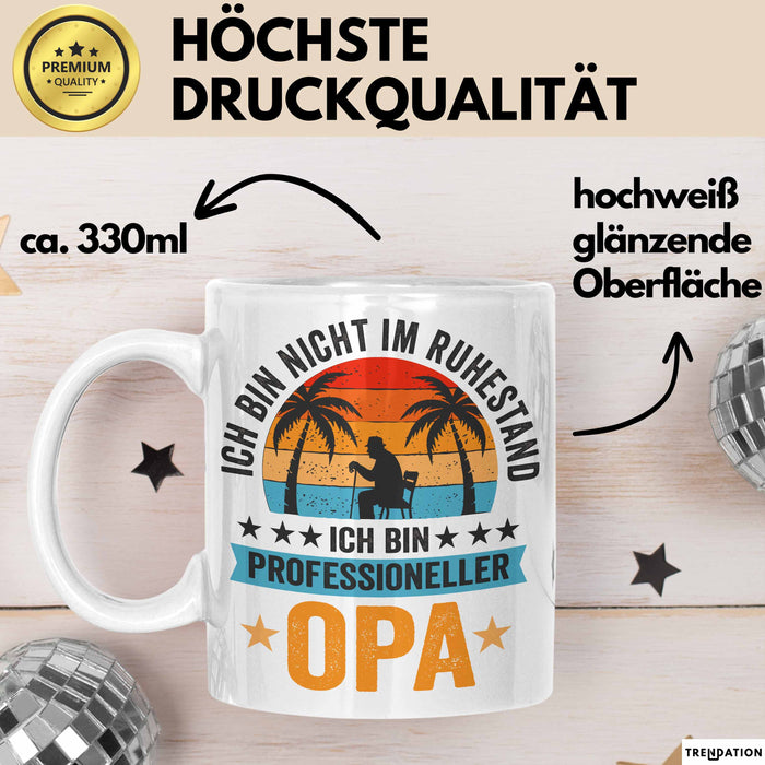 Rentner Pensionär Sarkasmus Opa Tasse Geschenk Lustige Geschenkidee Spruch Ich Bin Nicht Im Ruhestand Ich Bin Professioneller Opa Weiß Trendation